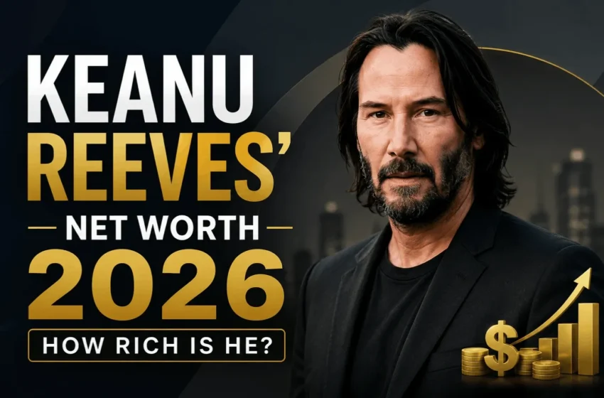 Keanu Reeves’ Net Worth 2026: How Rich Is John Wick’s Star Really?