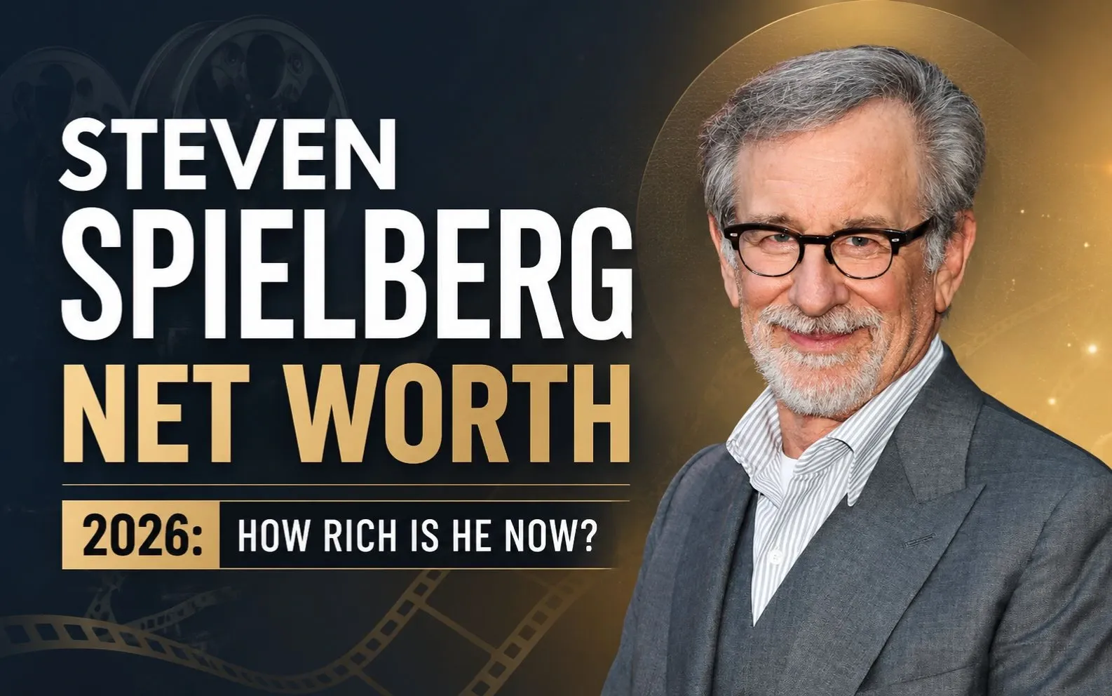 How Much Is Steven Spielberg's Net Worth