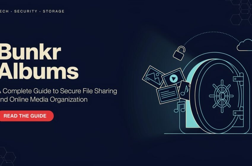 Bunkr Albums: A Complete Guide to Secure File Sharing and Online Media Organization