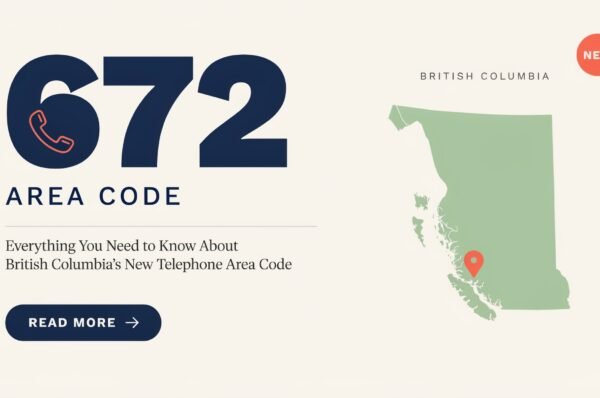 672 Area Code: Everything You Need to Know About British Columbia's New Telephone Area Code