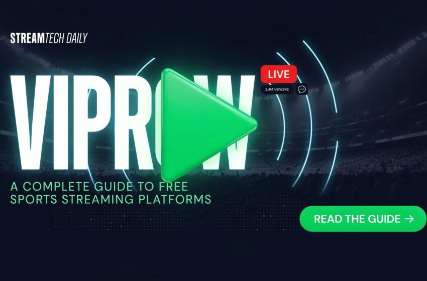 Viprow: A Complete Guide to Free Sports Streaming Platforms